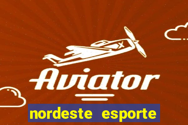 nordeste esporte net vip